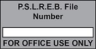 P.S.L.R.E.B. File Number For Office Use only
